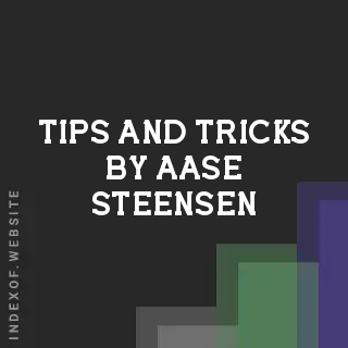 Tips and Tricks by Aase Steensen | Indexof