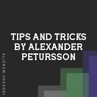 Tips and Tricks by Alexander Petursson | Indexof