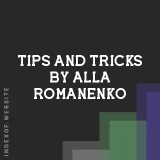 Tips and Tricks by Alla Romanenko | Indexof