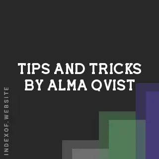 Tips and Tricks by Alma Qvist | Indexof