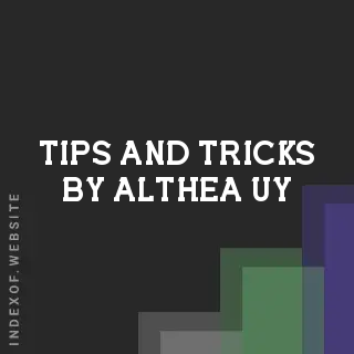 Tips and Tricks by Althea Uy | Indexof