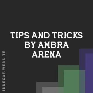 Tips and Tricks by Ambra Arena | Indexof