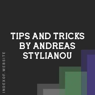 Tips and Tricks by Andreas Stylianou | Indexof