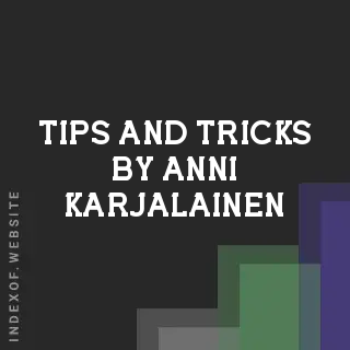 Tips and Tricks by Anni Karjalainen | Indexof