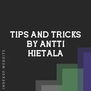 Tips and Tricks by Antti Hietala | Indexof