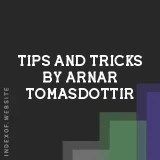 Tips and Tricks by Arnar Tomasdottir | Indexof