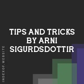 Tips and Tricks by Arni Sigurdsdottir | Indexof