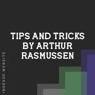 Tips and Tricks by Arthur Rasmussen | Indexof