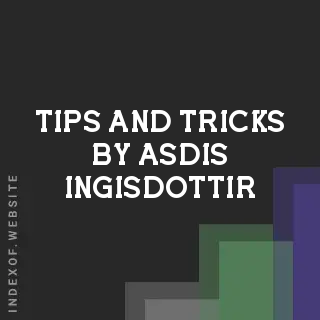 Tips and Tricks by Asdis Ingisdottir | Indexof