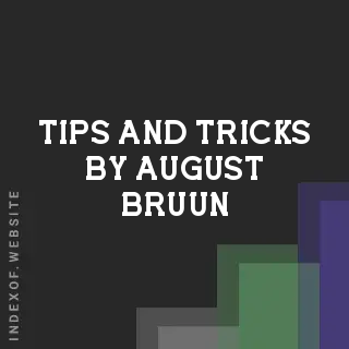 Tips and Tricks by August Bruun | Indexof