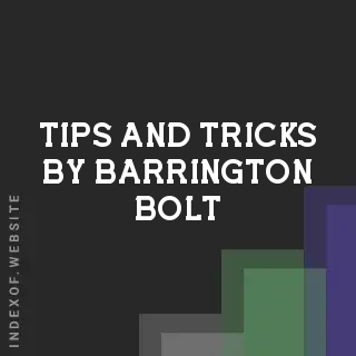 Tips and Tricks by Barrington Bolt | Indexof