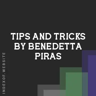 Tips and Tricks by Benedetta Piras | Indexof
