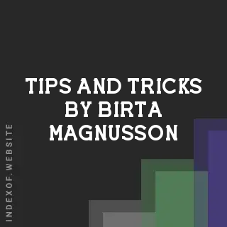 Tips and Tricks by Birta Magnusson | Indexof