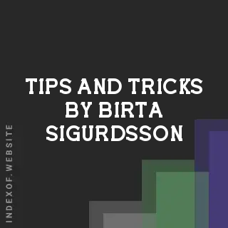Tips and Tricks by Birta Sigurdsson | Indexof