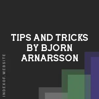 Tips and Tricks by Bjorn Arnarsson | Indexof