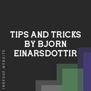 Tips and Tricks by Bjorn Einarsdottir | Indexof