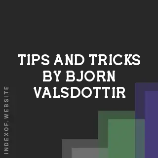 Tips and Tricks by Bjorn Valsdottir | Indexof