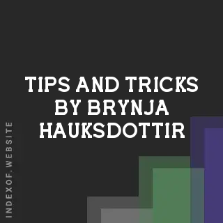 Tips and Tricks by Brynja Hauksdottir | Indexof