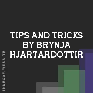 Tips and Tricks by Brynja Hjartardottir | Indexof