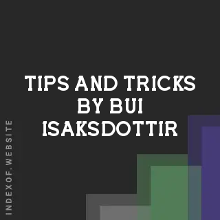 Tips and Tricks by Bui Isaksdottir | Indexof