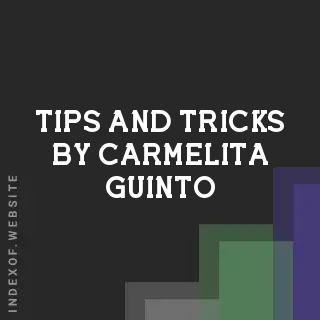 Tips and Tricks by Carmelita Guinto | Indexof