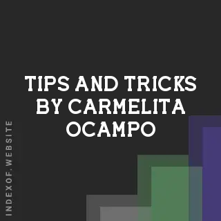 Tips and Tricks by Carmelita Ocampo | Indexof