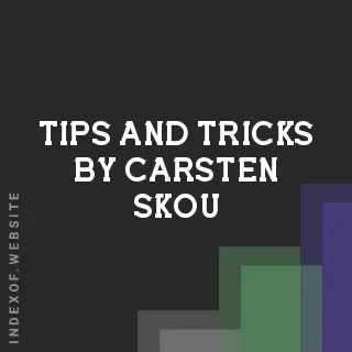 Tips and Tricks by Carsten Skou | Indexof