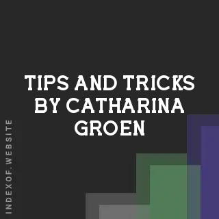 Tips and Tricks by Catharina Groen | Indexof