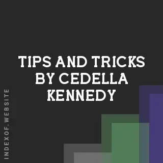 Tips and Tricks by Cedella Kennedy | Indexof