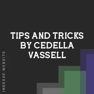 Tips and Tricks by Cedella Vassell | Indexof