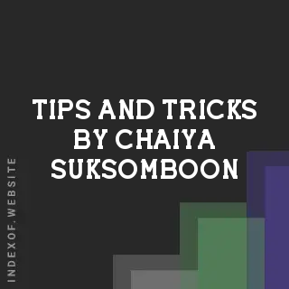 Tips and Tricks by Chaiya Suksomboon | Indexof