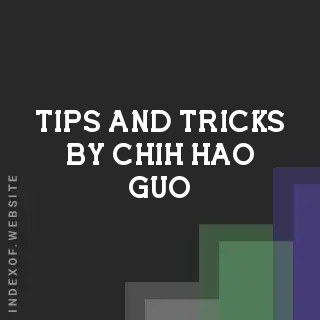 Tips and Tricks by Chih-hao Guo | Indexof