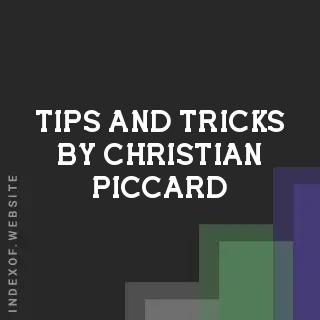 Tips and Tricks by Christian Piccard | Indexof