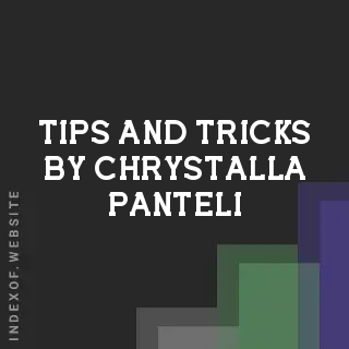 Tips and Tricks by Chrystalla Panteli | Indexof