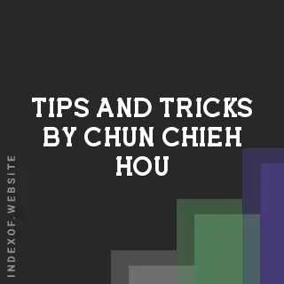 Tips and Tricks by Chun-chieh Hou | Indexof