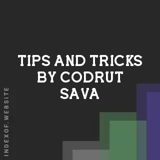 Tips and Tricks by Codrut Sava | Indexof