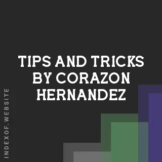 Tips and Tricks by Corazon Hernandez | Indexof