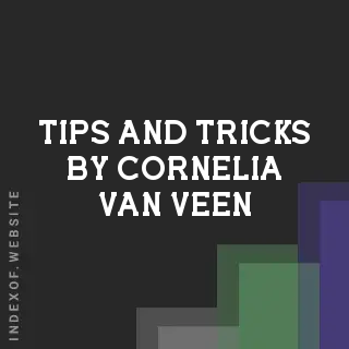 Tips and Tricks by Cornelia van Veen | Indexof