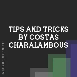 Tips and Tricks by Costas Charalambous | Indexof