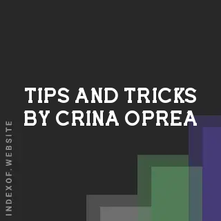 Tips and Tricks by Crina Oprea | Indexof