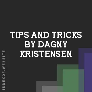 Tips and Tricks by Dagny Kristensen | Indexof