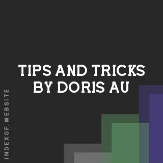 Tips and Tricks by Doris Au | Indexof