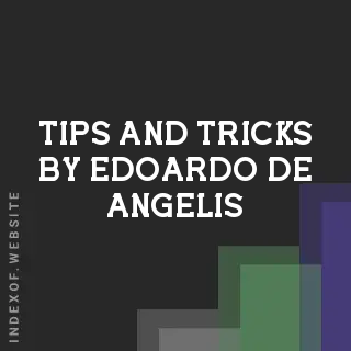Tips and Tricks by Edoardo De Angelis | Indexof