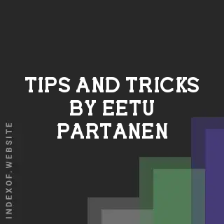 Tips and Tricks by Eetu Partanen | Indexof