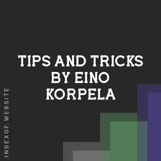 Tips and Tricks by Eino Korpela | Indexof