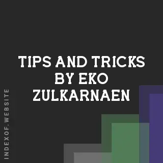 Tips and Tricks by Eko Zulkarnaen | Indexof
