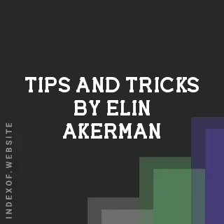 Tips and Tricks by Elin Akerman | Indexof