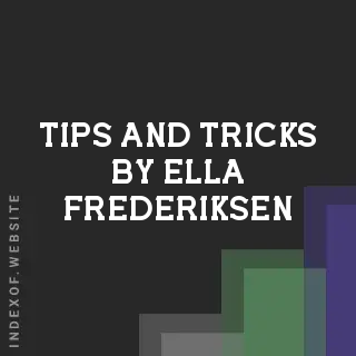 Tips and Tricks by Ella Frederiksen | Indexof