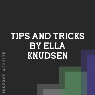 Tips and Tricks by Ella Knudsen | Indexof