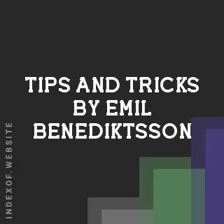Tips and Tricks by Emil Benediktsson | Indexof